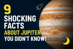 9 Amazing Facts About Jupiter You Didn’t Know